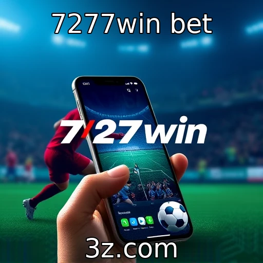 7277win bet Apostas Esportivas: Estratégias para Aproveitar o Mercado Brasileiro